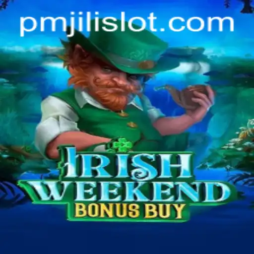 Exploring the Excitement of IrishWeekendBonusBuy with PMJILI: A Comprehensive Guide